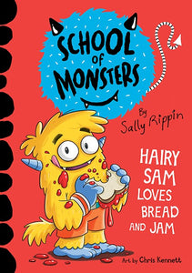 SCHOOL OF MONSTERS: HAIRY SAME LOVES BREAD AND JAM