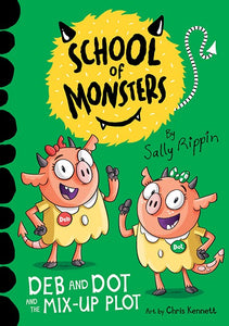 SCHOOL OF MONSTERS: DEB AND DOT AND THE MIX-UP PLOT