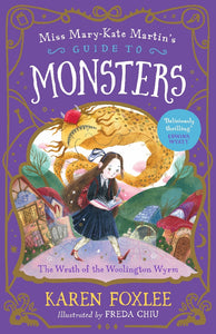 WRATH OF THE WOOLINGTON WYRM: MISS MARY-KATE MARTINS GUIDE TO MONSTERS