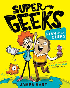 FISH AND CHIPS - SUPER GEEKS 1