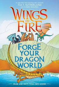 FORGE YOUR OWN DRAGON WORLD - WINGS OF FIRE HC