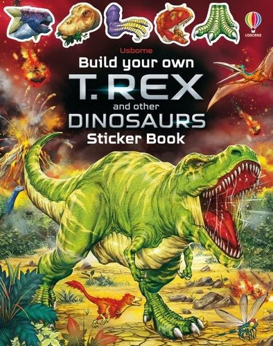 BUILD YOUR OWN T.REX AND OTHER DINOSAURS STICKER BOOK
