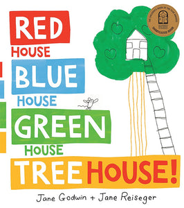 RED HOUSE BLUE HOUSE GREEN HOUSE TREEHOUSE