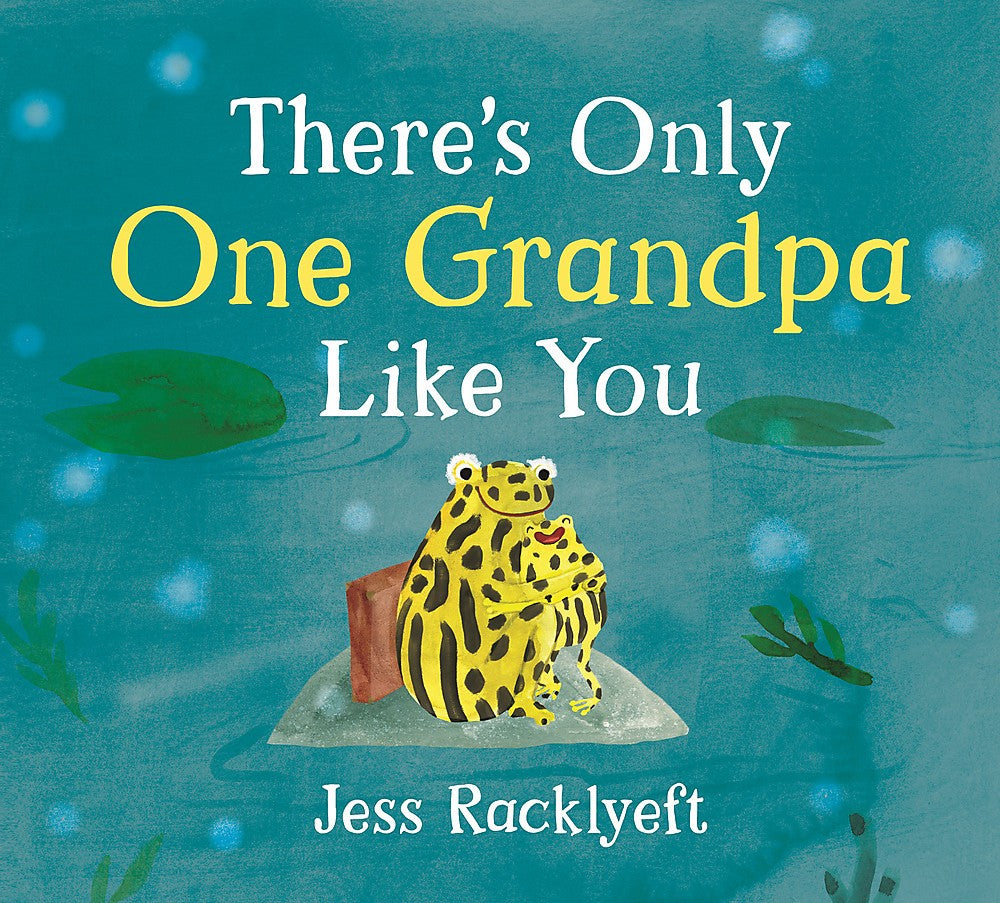 THERE'S ONLY ONE GRANDPA LIKE YOU